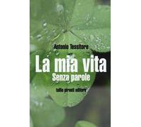La mia vita. Senza parole