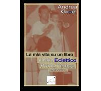 La mia vita su un libro “il Mio Eclettico Primo Tempo”