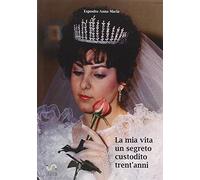 La mia vita: Un segreto custodito trent'anni