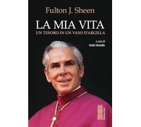 La mia vita. Un tesoro in vaso d'argilla