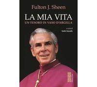 La mia vita. Un tesoro in vaso d'argilla