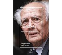 La mia vita. Un'autobiografia in frammenti