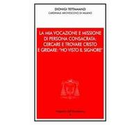 La mia vocazione e missione di persona consacrata: cercare e trovare Cristo e gridare: «Ho visto il Signore». Omelia per la Professione religiosa dei voti perpetui