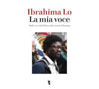 La mia voce. Dalle rive dell'Africa alle strade d'Europa