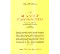 LIBRO LA MIA VOCE TI ACCOMPAGNERA' - MILTON ERICKSON