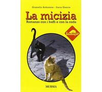 La micizia. Romanzo con i baffi e con la coda