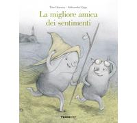 La migliore amica dei sentimenti. Ediz. a colori