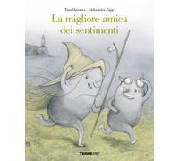 La migliore amica dei sentimenti. Ediz. a colori - Oziewicz Tina