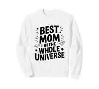 La Migliore Mamma in Tutto L'Universo Felpa