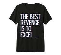 La Migliore Vendetta è eccellere Vincere Prosper Grow Learn & Live Maglietta Premium