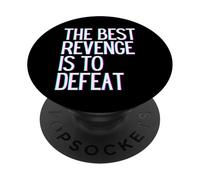 La migliore vendetta è sconfiggere vincere prosperare crescere imparare e vivere PopSockets PopGrip Adesivo