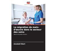 La migration de main-d'¿uvre dans le secteur des soins: Besoins et pistes d'action