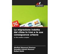 La migrazione indotta dal clima in Iran e le sue conseguenze urbane: Un libro analitico completo