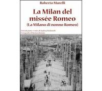 La Milan del missée Romeo (La Milano di nonno Romeo)