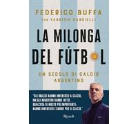 Libri Federico Buffa / Fabrizio Gabrielli - La Milonga Del Futbol. Un Secolo Di