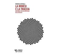 La mimesi e la traccia. Contributi per un'ontologia dell'attualità