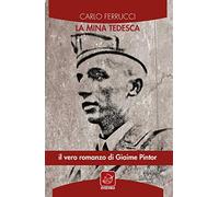 La mina tedesca. Il vero romanzo di Giaime Pintor