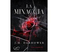 La minaccia. Cicatrici. Vol. 1 - Darhower J. M.
