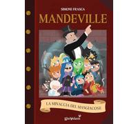 La minaccia del mangiacose. Mandeville. Ediz. illustrata