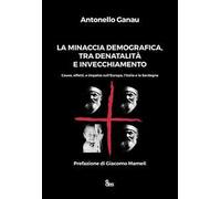 La minaccia demografica, tra denatalità e invecchiamento. Cause, effetti, e impatto sull'Europa, l'Italia e la Sardegna