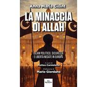 La minaccia di Allah. Islam politico, sicurezza e libertà negate in Europa