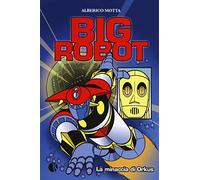 La minaccia di Orkus. Big robot: 1
