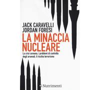 La minaccia nucleare. La crisi coreana, i problemi di controllo degli arse...