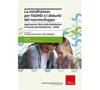 La mindfulness per l'ADHD e i disturbi del neurosviluppo. Applicazione cli...