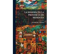 La MinerÃ-a En La Provincia De Mendoza
