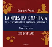 La minestra è maritata. Ritratto storico della gastronomia meridionale