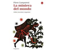 La miniera del mondo. Artieri, inventori, impostori