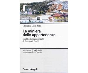 La miniera delle appartenenze. Viaggio nella comunità di Cave del Predil
