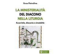 La ministerialità del diacono nella liturgia. Eucaristia, diaconia e sinodalità