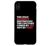La minoranza che distrugge il paese arriva con un jet e non a piedi Custodia per iPhone XS Max