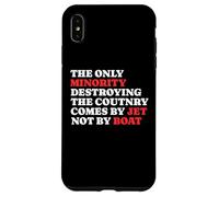 La minoranza che distrugge il paese arriva in jet non in barca Custodia per iPhone XS Max