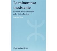 La minoranza inesistente. I berberi e la costruzione dello Stato algerino