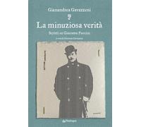 La minuziosa verità. Scritti su Giacomo Puccini