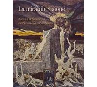 La mirabile visione. Dante e la Commedia nell’immaginario simbolista