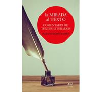 La mirada al texto : comentario de textos literarios