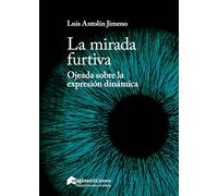 La mirada furtiva: Ojeada sobre la expresión dinámica