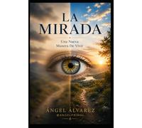 La MIrada: Una Nueva Manera De Vivir