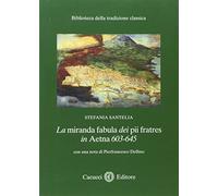 La miranda fabula dei pii fratres in Aetna 603-645
