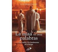 La misa en otras palabras: Una vuelta a los fundamentos de la liturgia: 162