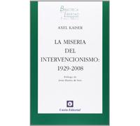 La miseria del intervencionismo : 1929-2008: 17