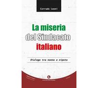 La miseria del sindacato italiano. Dialogo tra nonno e nipote