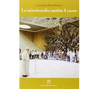 La misericordia cambia il cuore