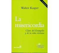 Misericordia, La (nueva ed.): Clave del Evangelio y de la vida cristiana: 193
