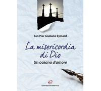 La Misericordia di Dio. Un oceano d'amore