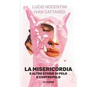 La misericordia e altre storie di Pelo e Contropelo