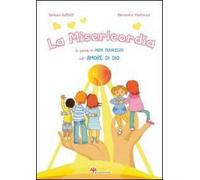 La misericordia. Le parole di papa Francesco sull'amore di Dio